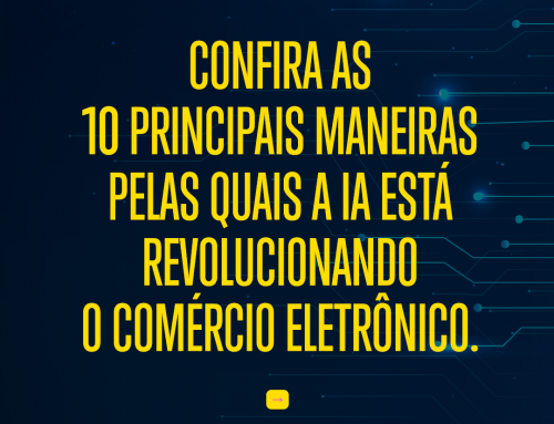 Top 10 Impactos da Inteligência Artificial no E-commerce